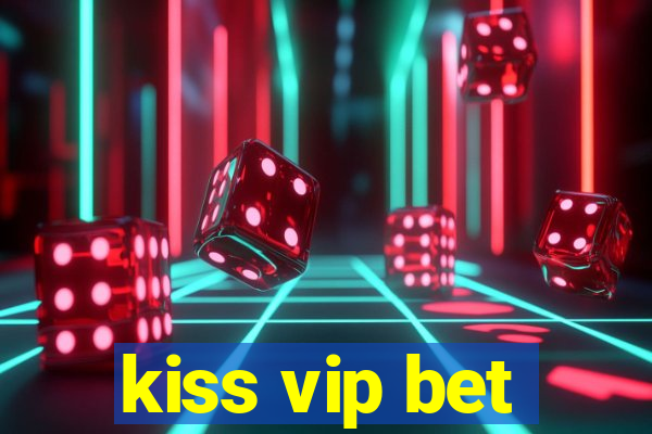 kiss vip bet