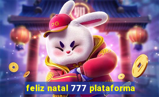 feliz natal 777 plataforma