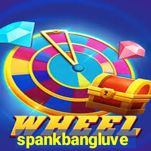 spankbangluve